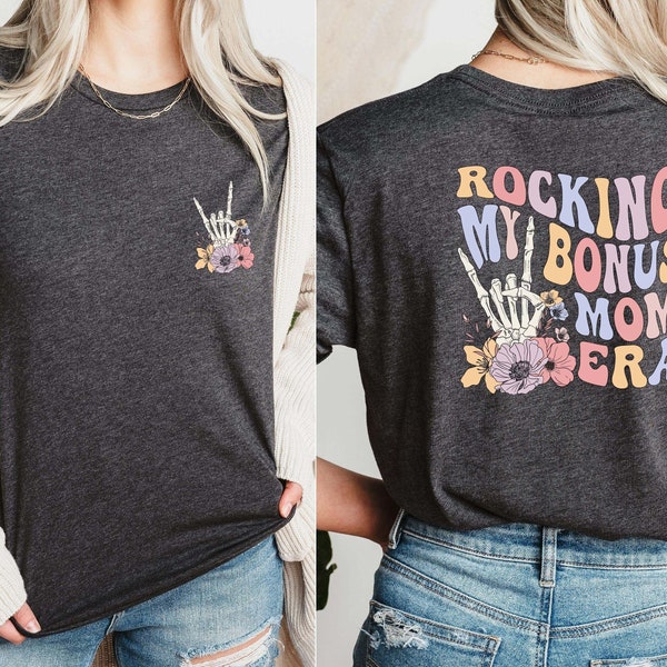 Rocking My Bonus Mom Era Shirt, In My Bonus Mom Era Tshirt, Gift For Bonus Mom, Step Mom Tshirt, Mothers Day Gift, Sentimental Mom Shirt