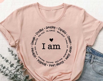 God Says I Am Bible Verses Shirt, Christian Inspiration Gift, Women Empowerment Motivational Tee,Jesus Faith Positive Quote Shirt,I Am Loved