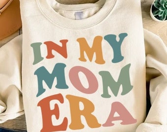 In My Mom Era Sweatshirt, Mama Sweatshirt, Mom Birthday Gift, New Mom Shirt, Best Mom Sweater, Mothers Day Tee, Pregnancy Gift, Colorful Mom
