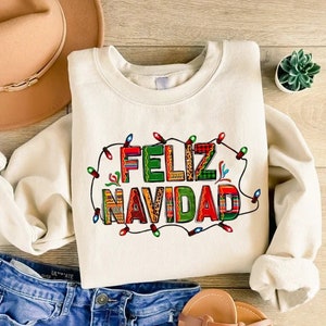 Feliz Navidad Sweatshirt, Spanish Merry Christmas Shirt, Christmas Light Sweater, Mexican Xmas Gift, Family Holiday Outfits, Latina Gifts