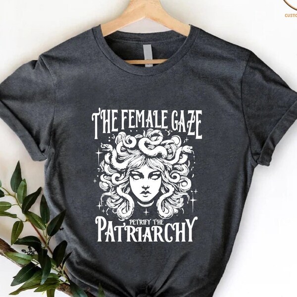 Petrify Patriarchy Shirt, Womens Rights Tshirt, Feminist Shirt, Medusa Shirt, Gender Equality Tee, Political Shirt, Humanist Activist Shirt