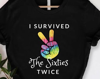 I Survived The Sixties Twice T-Shirt, Humor 60's Birthday Shirt, 70th Birthday Party Shirt, Grandma Birthday Gift Shirt, 70 Year Old Gift