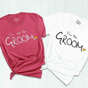 two t - shirts that say i'm not the groom and i'm