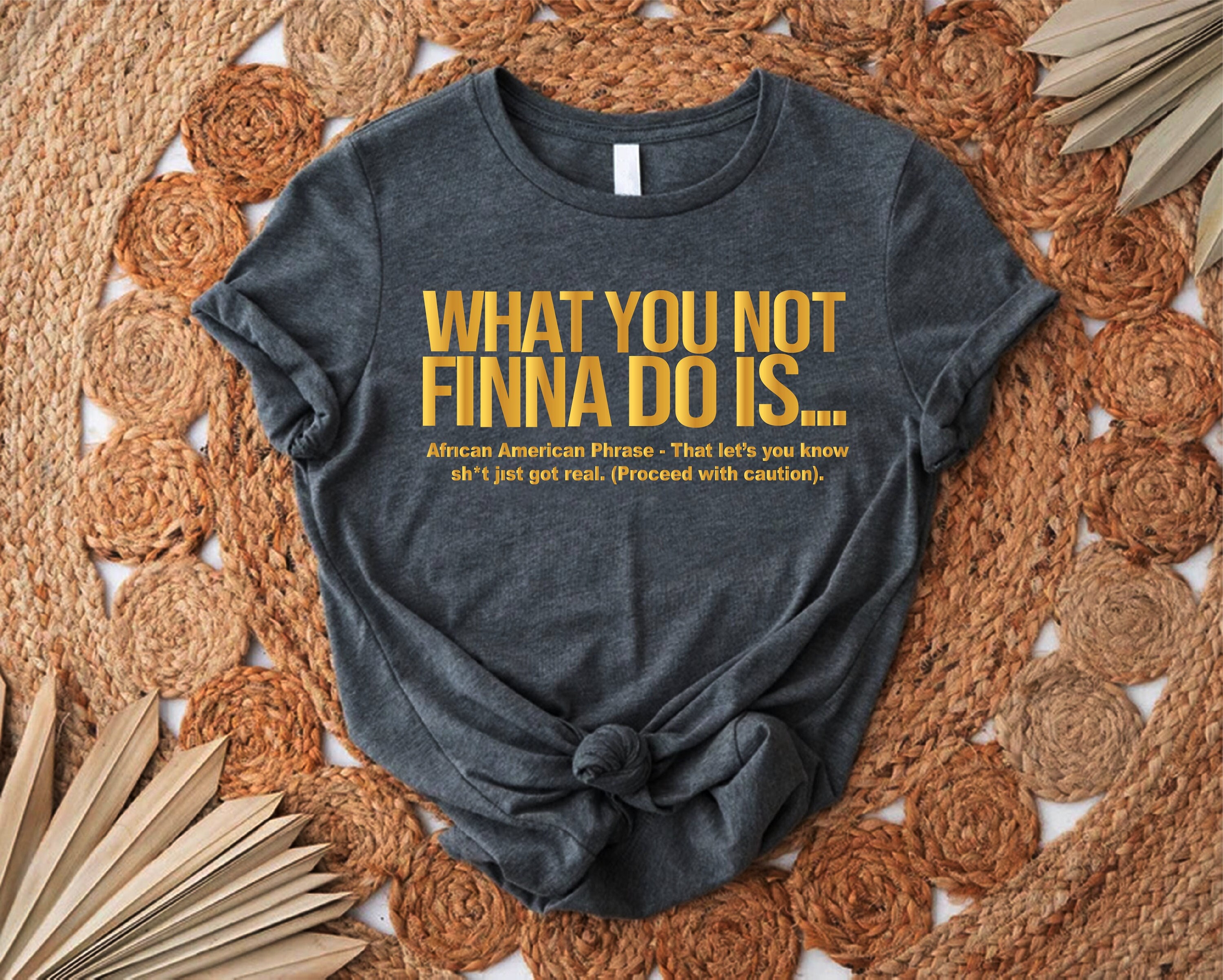 What You Not Finna Do Is Shirt, Black Pride T-shirt, African American Gift, Women Activist Tee, Black History Shirt, Activist Protest Shirt