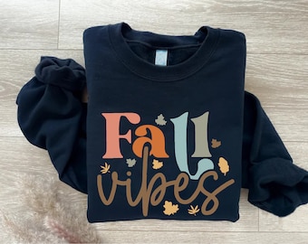 Fall Vibes Sweatshirt, Autumn Season Sweater, Thanksgiving Crewneck