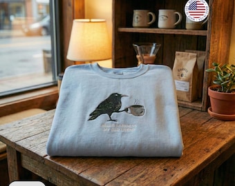 Embroidered Raven Coffee Sweatshirt, Gothic Humor Pullover