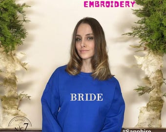 Bride Embroidered Sweatshirt, Bridemaids Embroidered Crewneck,Wifey Sweatshirt,Mrs  Wedding Sweatshirt,Engagement Personalized Gift