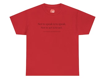 No hablar es hablar camiseta de algodón pesado unisex