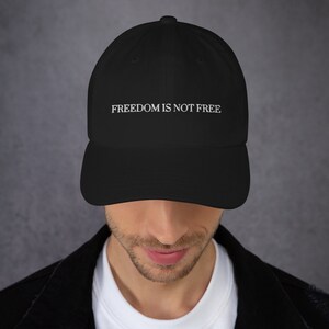 Freedom is Not Free Baseball Hat