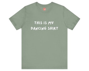 This is My Dancing Shirt