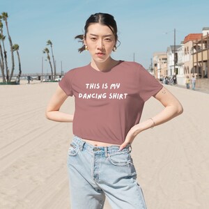 This is My Dancing Shirt - Women&#39;s Flowy Cropped Tee