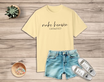 Camiseta "Haz que el cielo esté lleno": Camiseta cristiana con colores cómodos