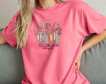 Book Lover Tee: Casual Reading Shirt ('Just One More Chapter')