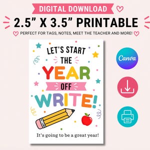 May include: A 2.5 inch by 3.5 inch printable digital download card featuring the text LET'S START THE YEAR OFF WRITE! in colorful letters, a yellow pencil, a red apple, and small stars and confetti on a white background with black text.