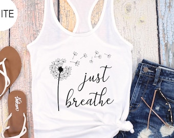 Meditation Women Tank Top, Flower Tank Top, Positive Tank Top, Just Breathe Dandelion Tank Top, Meditation Tank Top, Yoga Tank Top