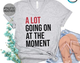A Lot Going On At The Moment Unisex V-Neck, Concert V-Neck, Matching Family V-Neck, A Lot Going V-Neck, Teacher V-Neck