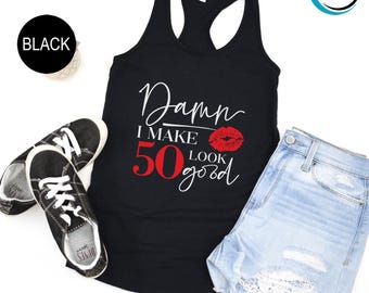 Damn I Make 50 Look Good Tank Top, Birthday Tank Top, 50th Birthday Tank Top, 1985 Tank Top, Funny 40th Birthday Queen Tank Top
