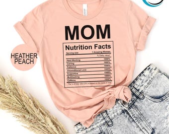 Mom Nutrition Facts T-Shirt, Best Mom Ever Shirt, Nutrition Fact Shirt, Happy Mother’s Day Shirt, Mom Life Shirt, Wife Birthday Present Tee