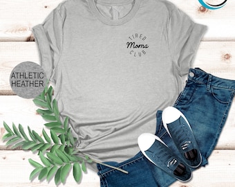 Tired Moms Club Shirt, Mom Life Shirt, Mother’s Day Shirt, Mom Appreciation Shirt, Funny Mom Shirt, Mama Shirt, Gift For Mom