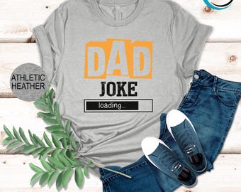 Dad Joke Loading Shirt, Dad Joke Shirt, Father's Day Shirt, Funny Father's Day Shirt, Dad To Be Gift, Dad Jokes Shirt, Daddy Birthday Shirt
