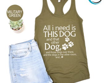 All I Need Is This Dog And That Other Dog Tank Top, Funny Dog Mom Tank Top, Cute Dog Mom Tank Top, Dog Lover Tank Top, Gift For Dog Mom