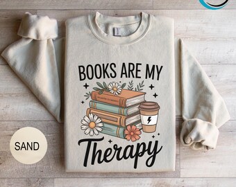 Books Are My Therapy Sweatshirt, Book Lover Crewneck, Reader Hoodie Gift, Bookish Graphic Hoodie, Reading Quote, Cozy Bookworm Sweatshirt