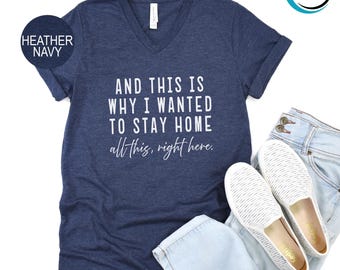 And This Is Why I Wanted To Stay Home V-Neck T-Shirt, Funny Introvert V-Neck, Gift for Her, Adult Humor V-Neck, Vintage Mom V-Neck