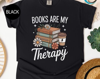 Books Are My Therapy Comfort Colors T Shirt, Book Lover Tee, Reader Shirt, Bookish Graphic Tee, Reading Quote Shirt, Bookworm Gift T-Shirt