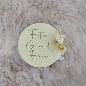 Futur grand frère Rond bois Annonce grossesse  fleurs séchées