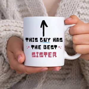 Funny Mug for Brother, Unique Sibling Gift from Sister, Birthday Gift for Brother, Brother&#39;s Coffee Cup Gift, I Love My Sister Coffee Mug