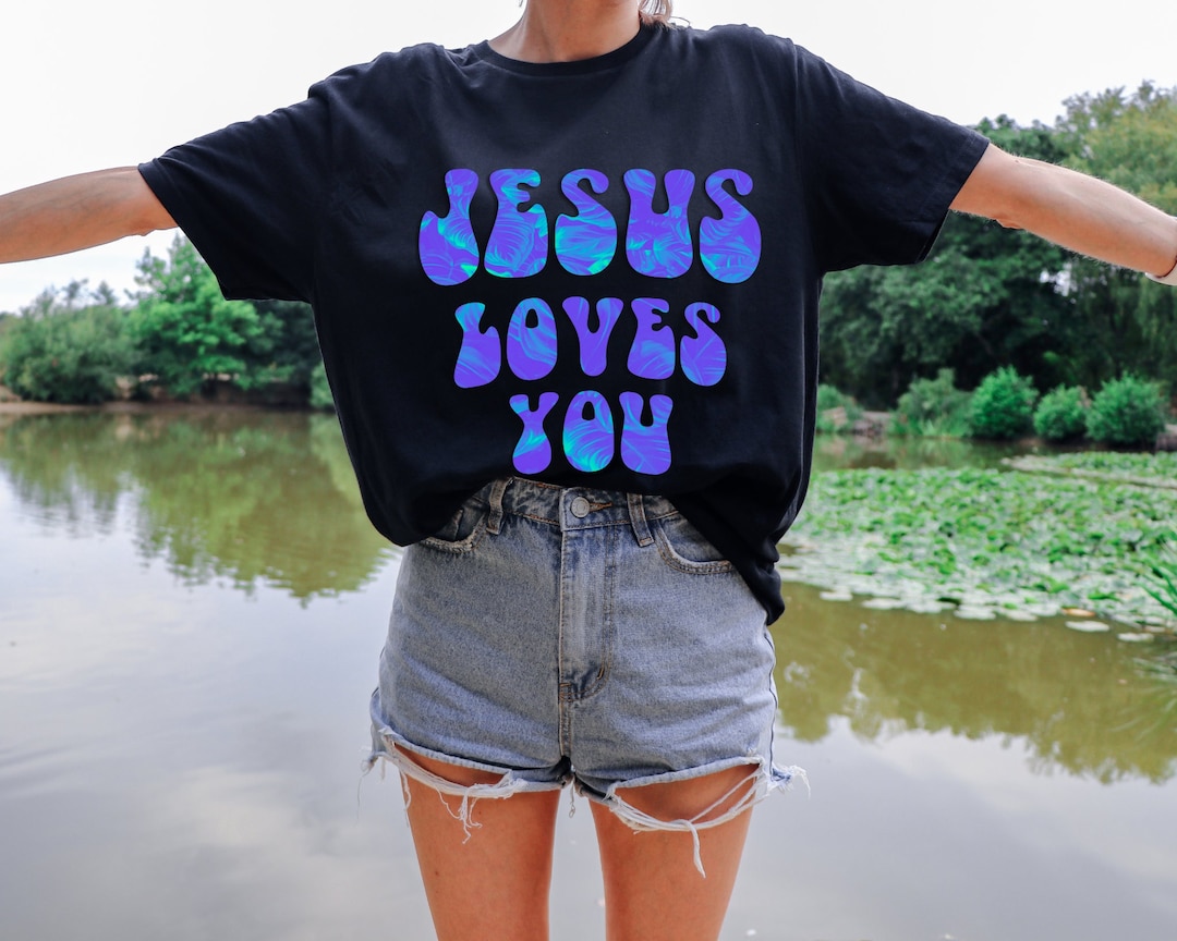 Jesus Loves You T-shirt - Inspirational Christian Tee - Etsy