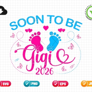 Soon To Be Gigi SVG EPS PNG | Pregnancy svg | New Gigi Svg | Gender Reveal Svg | Baby Announcement Svg | Cut File Instant Download