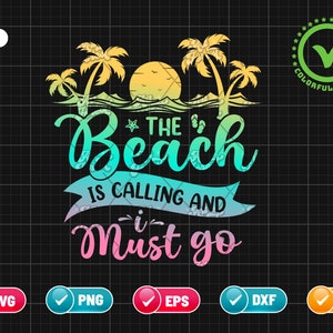The Beach Is Calling And I Must Go SVG PNG EPS | Vacation T shirt | Summer Quote Svg | Beach Quote | Png & Cricut File Digital Download
