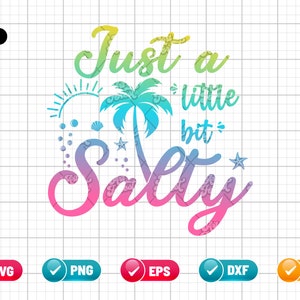 Just A Little Bit Salty SVG PNG EPS | Summer Shirt Svg | Vacation Svg | Summer Svg | Beach Svg | Png & Cricut File Digital Download