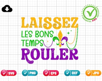 Laissez Les Bons Temps Rouler SVG PNG EPS | Mardi Gras Svg | New Orleans Svg | Mardi Gras Fleur Svg | Png & Cut File Digital Download