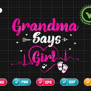 Grandma Says Girl SVG PNG EPS | Pregnancy Svg | Grandma To Be Svg | Pregnancy Reveal Svg | Png & Cricut File Digital Download