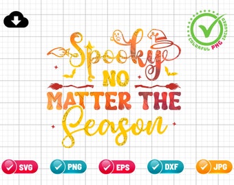 Spooky No Matter The Season SVG PNG EPS | Halloween Svg | Witch Hat Svg | Broomstick Svg | Bat Svg | Png & Cricut File Digital Download