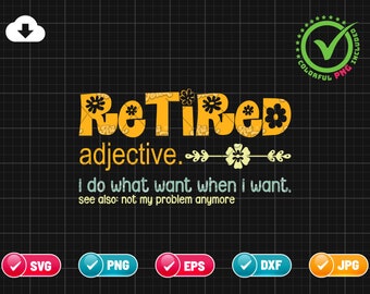 Retired Adjective I Do What Want When SVG PNG EPS | Retired Svg | Retirement Svg | Retired Definition Svg | Png & Cut File Digital Download