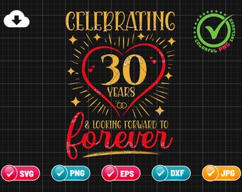 30th Marriage Anniversary SVG EPS PNG | Looking Forward to Forever | Celebrating Svg | Wedding Anniversary Gifts | Cut File Instant Download