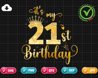 É meu aniversário de 21 anos SVG EPS PNG | SVG de aniversário | 21 anos SVG | Aniversário Rainha Svg | Aniversário Glitter Png | Corte o download instantâneo do arquivo
