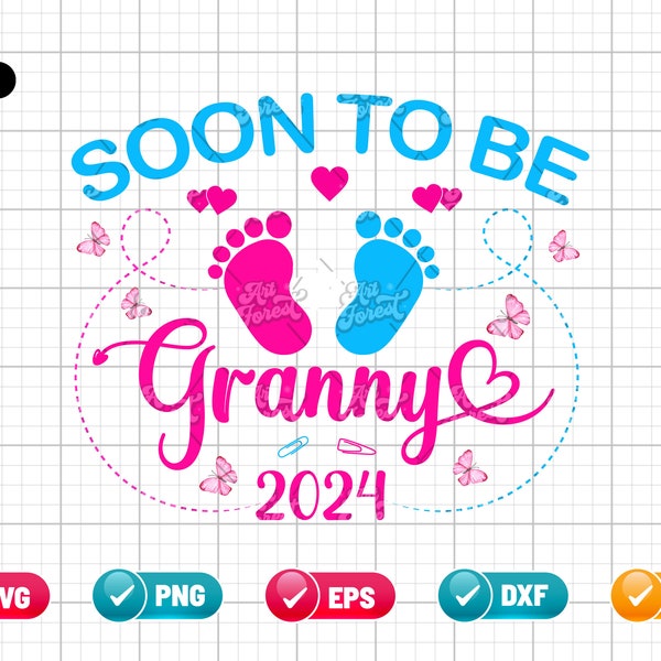 Soon To Be Granny SVG EPS PNG | Pregnancy svg | New Granny Svg | Gender Reveal Svg | Baby Announcement Svg | Cut File Instant Download