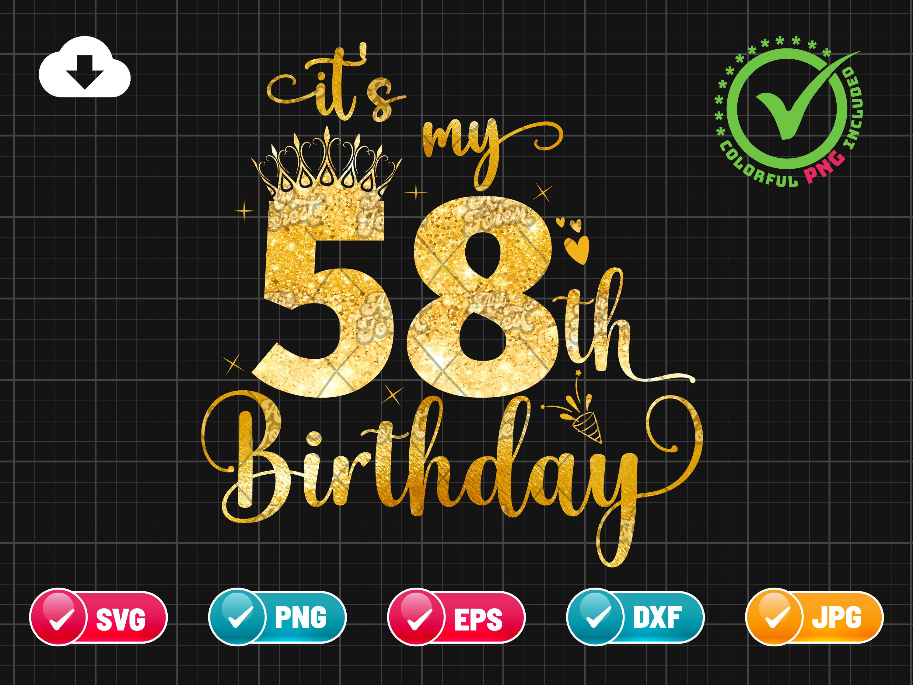 It’s My 58th Birthday SVG EPS PNG | Birthday Svg | 58 Years Old Svg ...