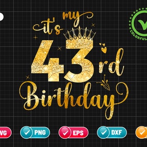 It’s My 43rd Birthday SVG EPS PNG | Birthday Svg | 43 Years Old Svg | Birthday Queen Svg | Birthday Glitter Png | Cut File Instant Download