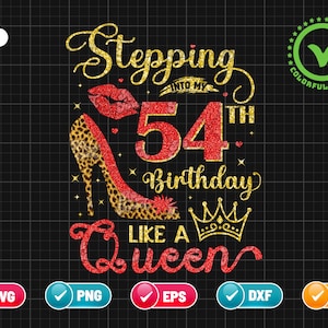 Stepping Into My 54th Birthday SVG EPS PNG | Like A Queen Svg | Birthday Svg | 54 Years Old | Cheetah Print Png | Cut File Instant Download