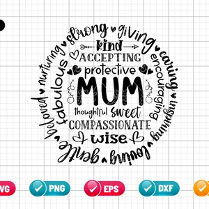 May include: Black and white graphic design with the word "MUM" in the center surrounded by words describing a mother's qualities, such as "strong", "giving", "kind", "accepting", "protective", "thoughtful", "sweet", "compassionate", "wise", "loved", "fabulous", "nurturing", "caring", "encouraging", "inspiring", "humble", "joy", "brave".