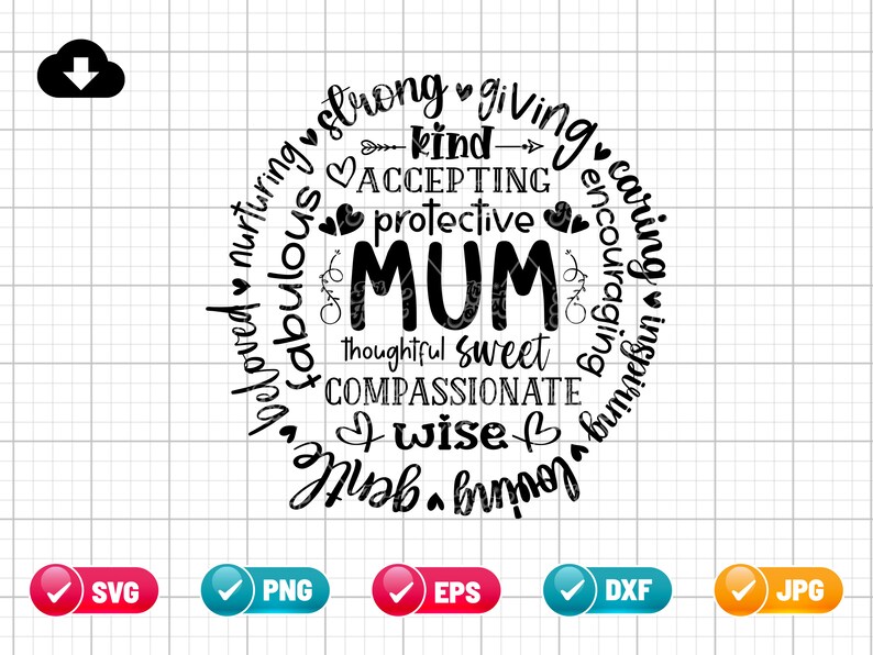 May include: Black and white graphic design with the word "MUM" in the center surrounded by words describing a mother's qualities, such as "strong", "giving", "kind", "accepting", "protective", "thoughtful", "sweet", "compassionate", "wise", "loved", "fabulous", "nurturing", "caring", "encouraging", "inspiring", "humble", "joy", "brave".
