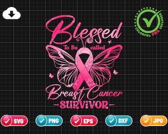 Blessed To Be Called Breast Cancer Survivor SVG PNG EPS | Fight Cancer Svg | Warrior Breast Cancer | Png & Cricut File Digital Download
