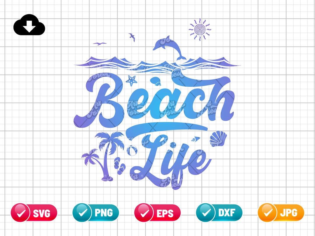 Beach Life SVG PNG EPS | Beach Svg | Vacation Svg | Summer Svg | Summer ...