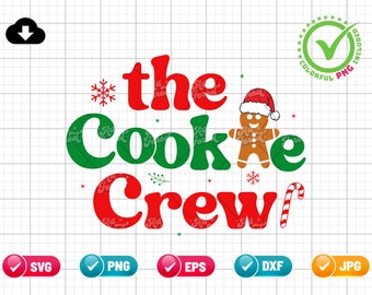 The Cookie Crew SVG PNG EPS | Christmas Svg | Cookie Svg | Bake Svg | Christmas Baking Svg | Png & Cut File Digital Download