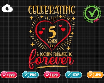 May include: A red heart with a gold outline and the number 5 inside, with the text "YEARS" below it. The text "CELEBRATING" is above the heart and the text "& LOOKING FORWARD TO forever" is below the heart. The heart has a gold sparkle effect around it.